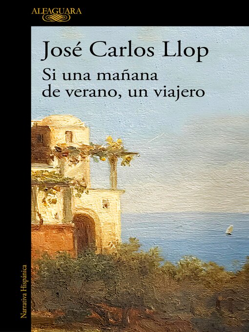 Title details for Si una mañana de verano, un viajero by José Carlos Llop - Available